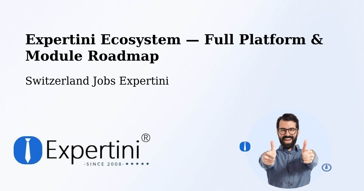 Expertini Ecosystem — Full Platform & Module Roadmap – Dübendorf